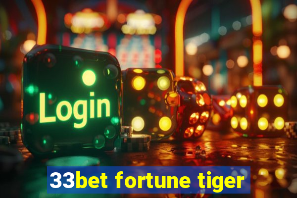 33bet fortune tiger